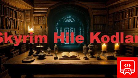 Skyrim Hile Kodları