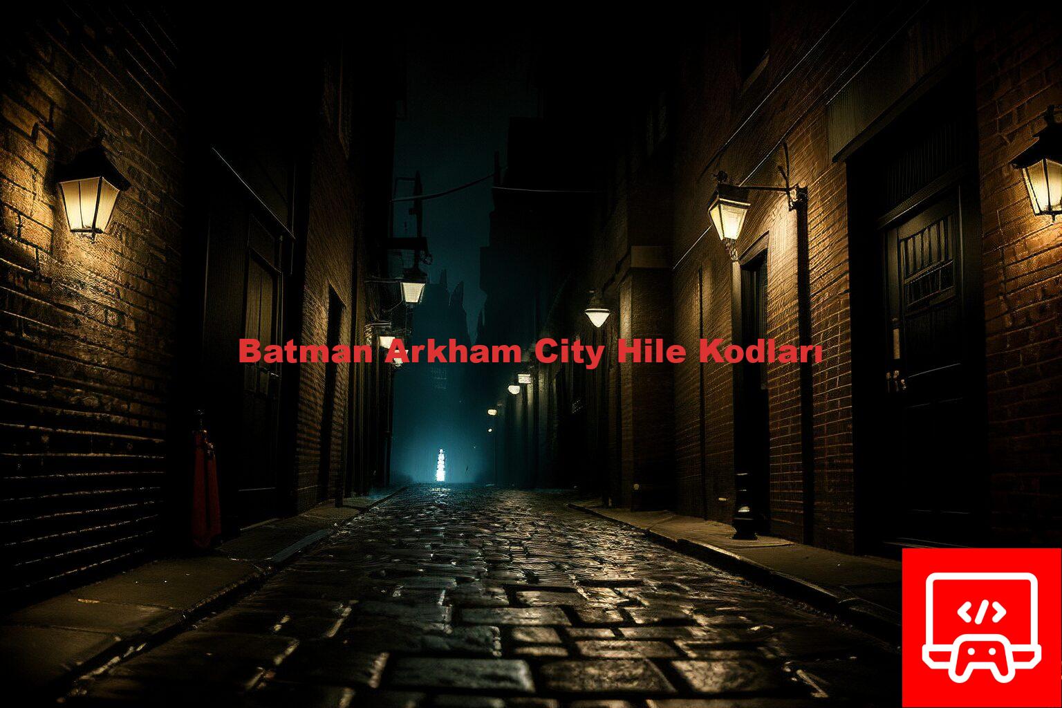 Batman Arkham City Hile Kodları