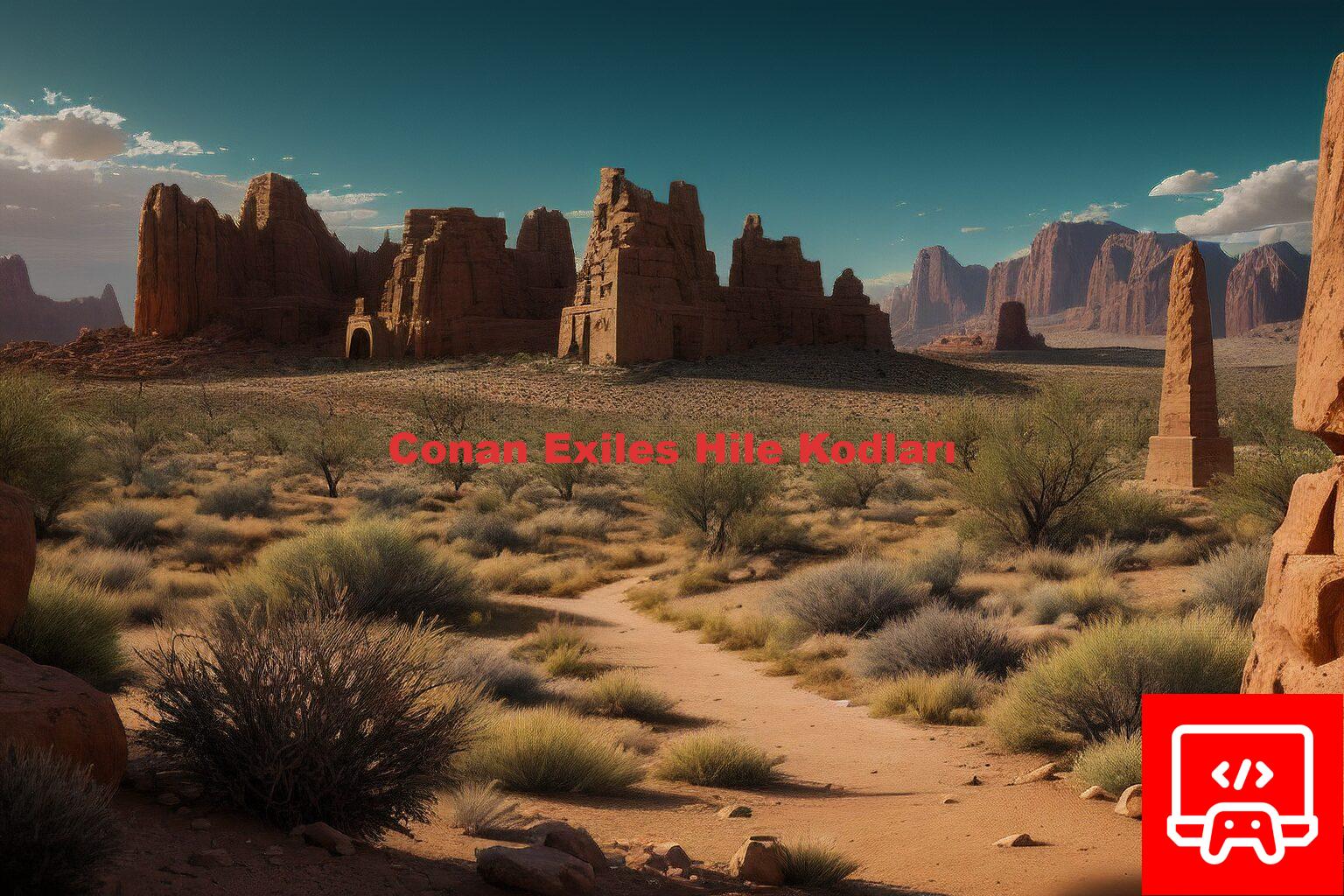 Conan Exiles Hile Kodları