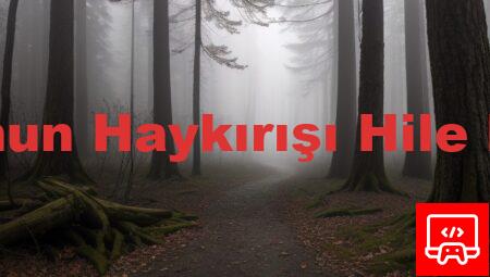 Korkunun Haykırışı Hile Kodları