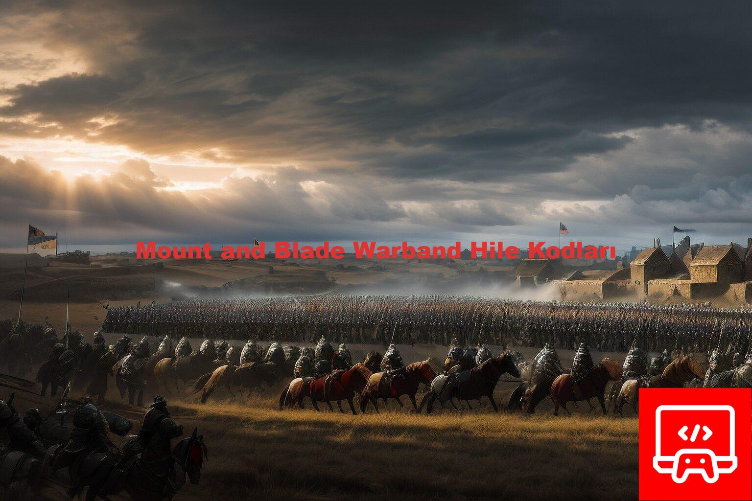 Mount and Blade Warband Hile Kodları
