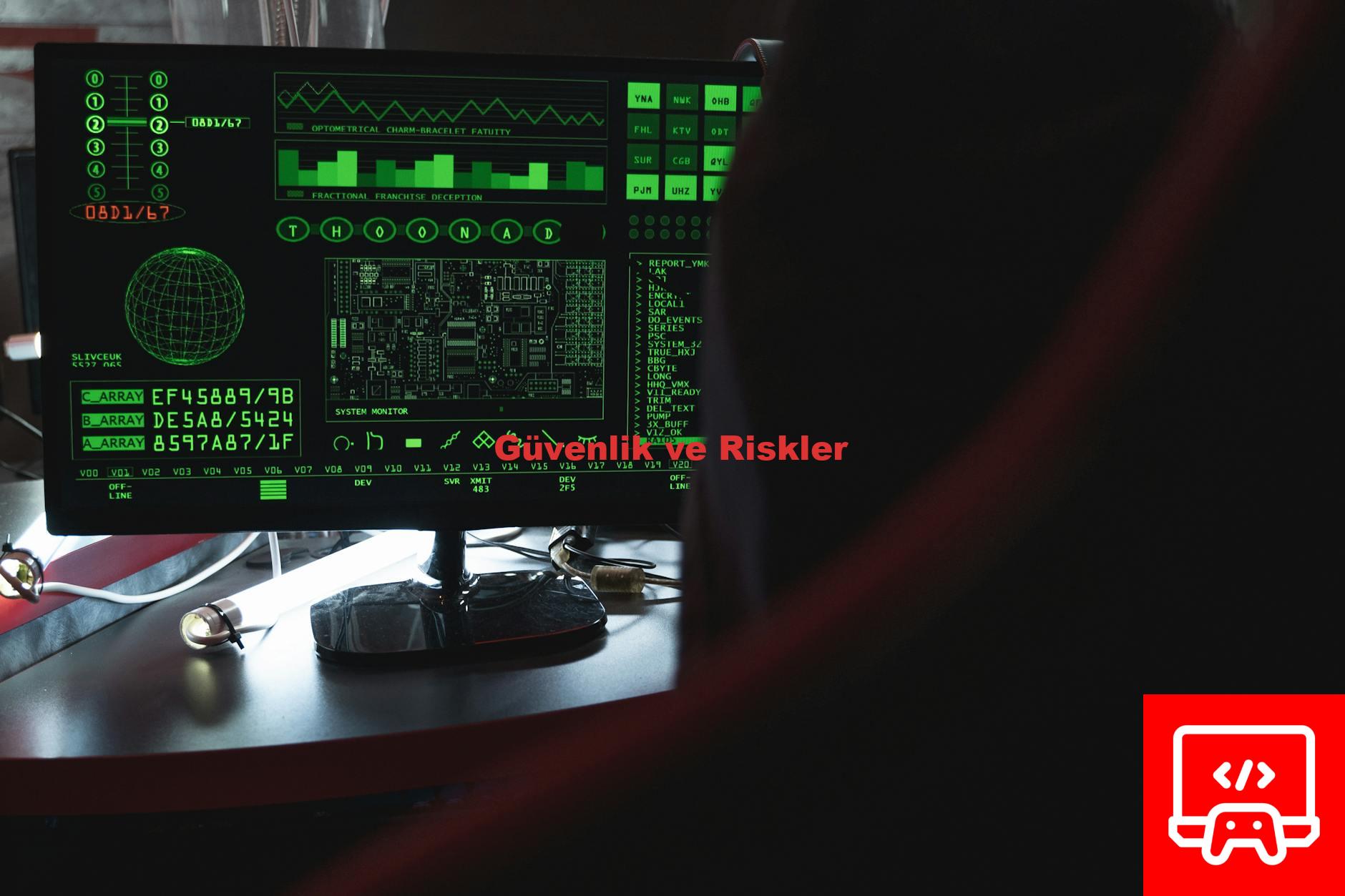 Güvenlik ve Riskler