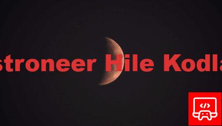 Astroneer Hile Kodları