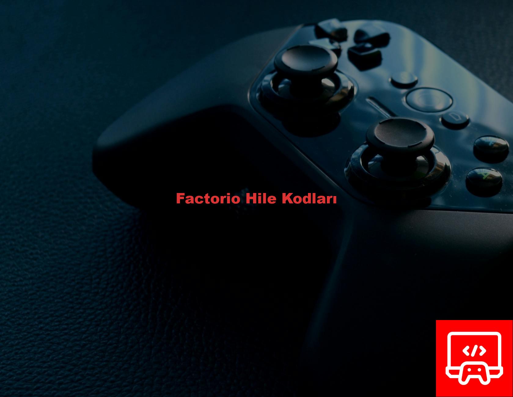 Factorio Hile Kodları