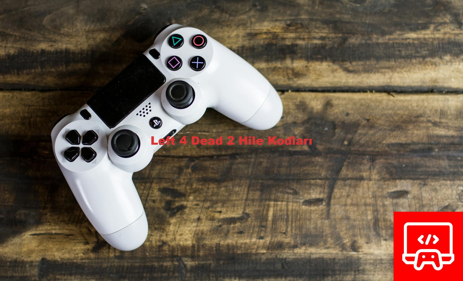 Left 4 Dead 2 Hile Kodları