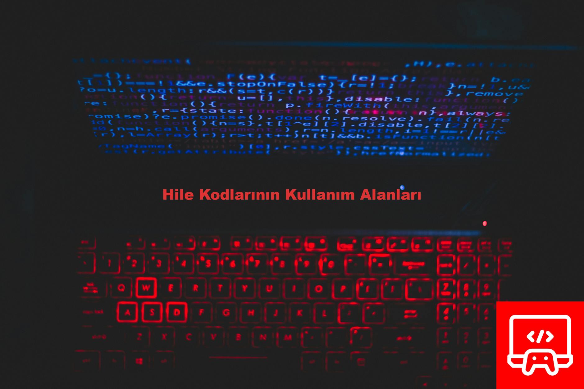 Hile Kodlarının Kullanım Alanları
