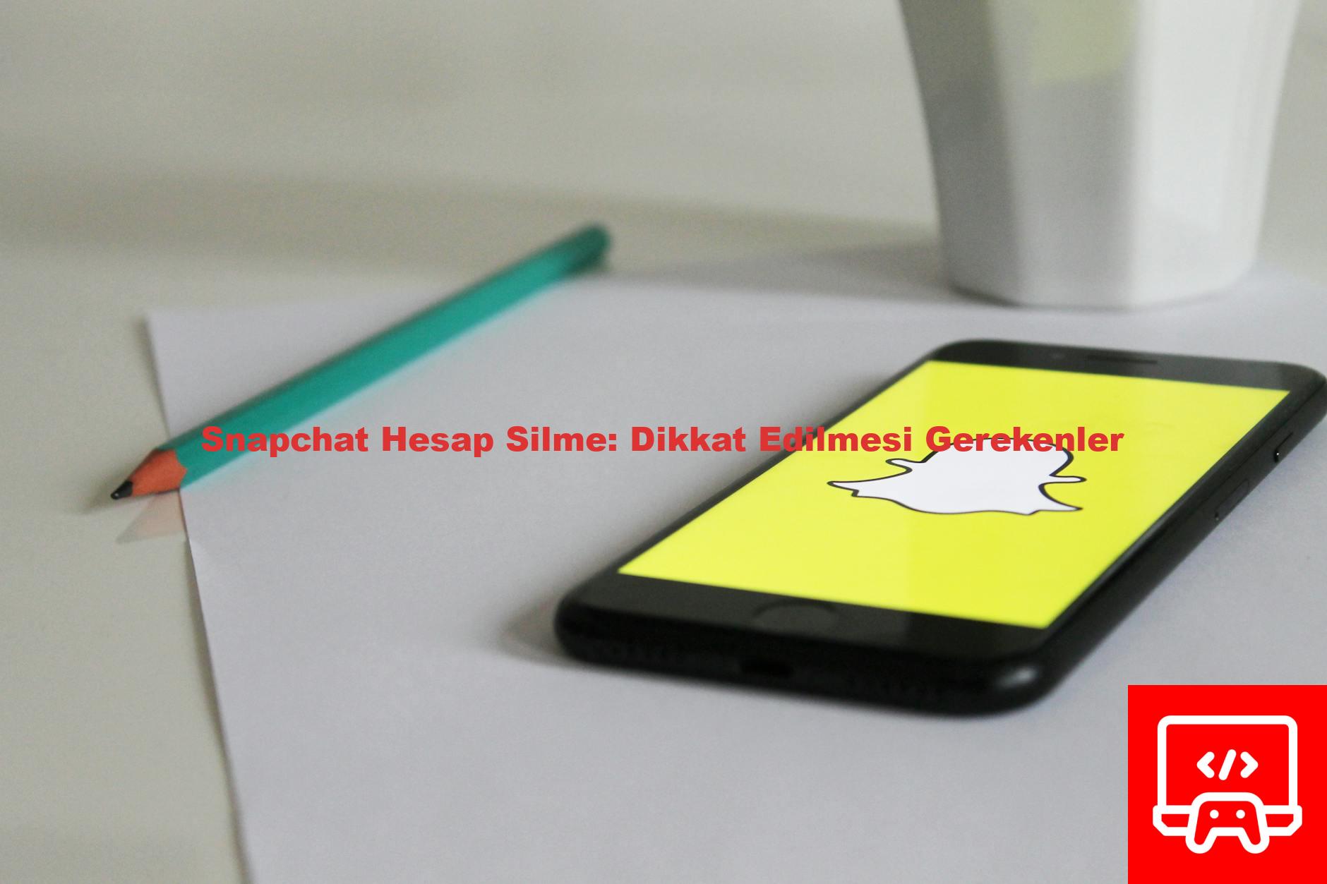Snapchat Hesap Silme: Dikkat Edilmesi Gerekenler