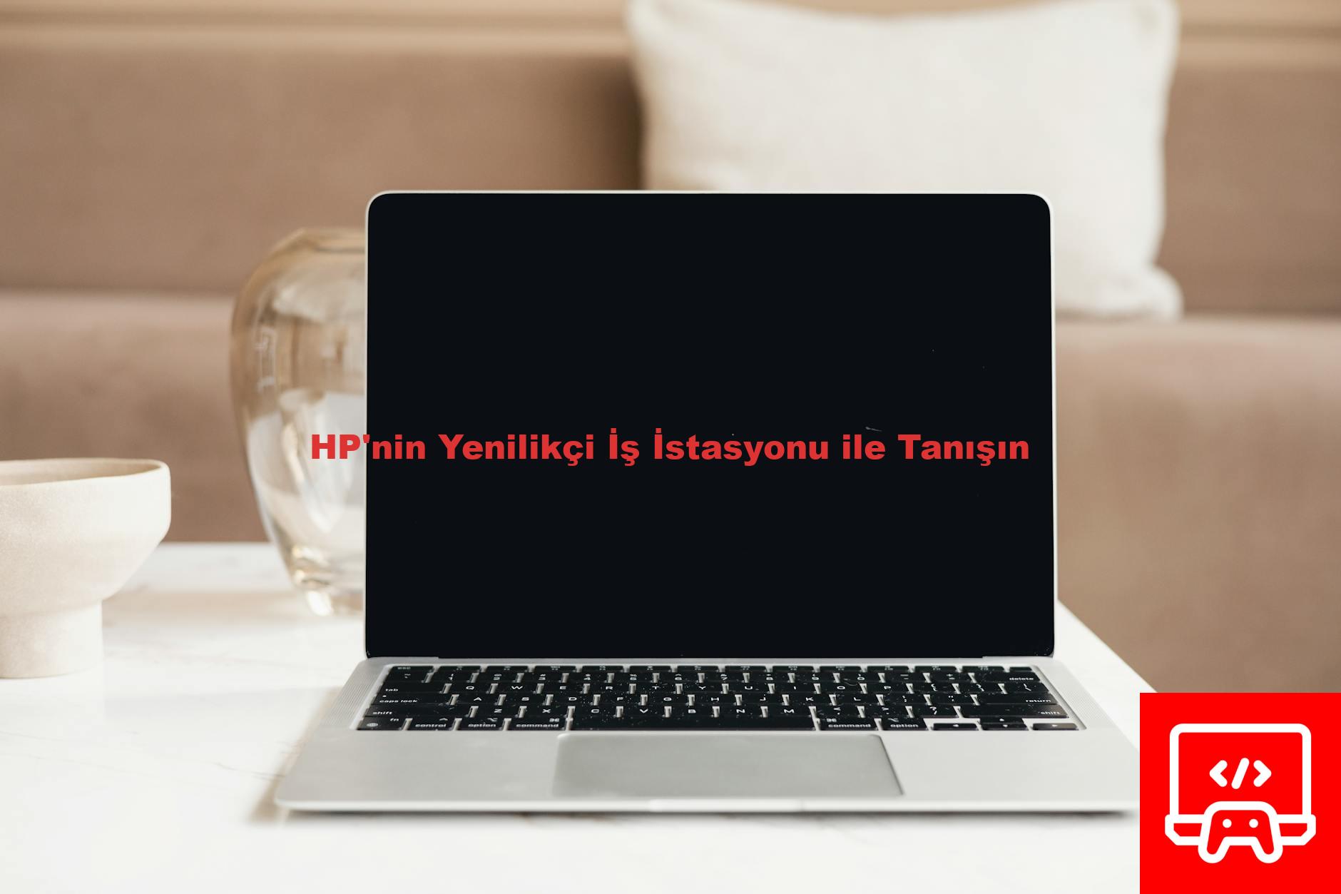 HP'nin Yenilikçi İş İstasyonu ile Tanışın