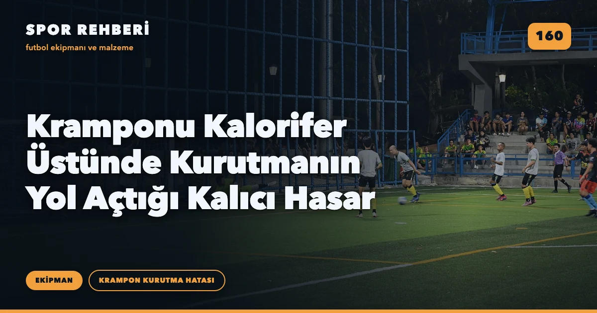 Kramponu Kalorifer Üstünde Kurutmanın Yol Açtığı Kalıcı Hasar